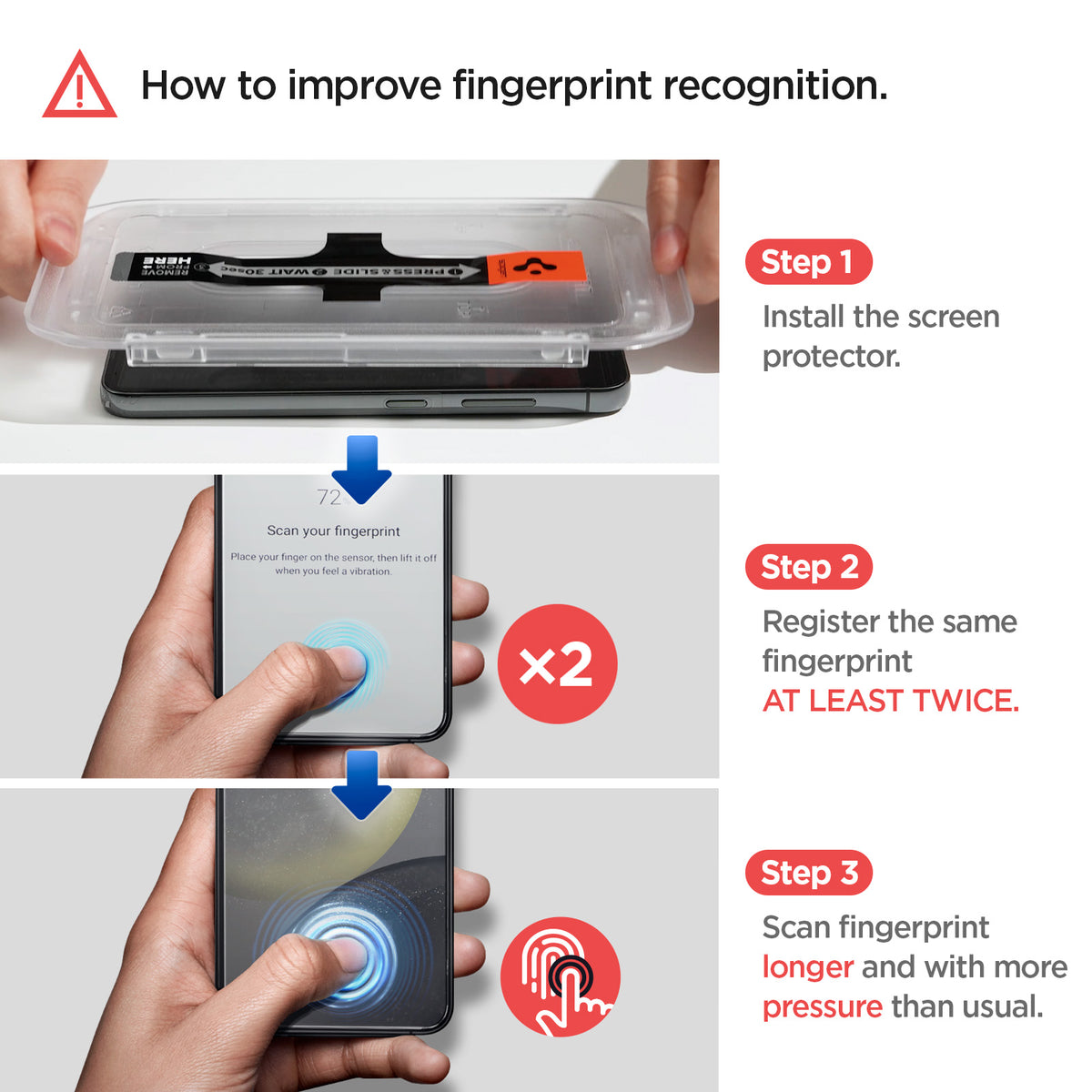 AGL07430 - Galaxy S24 Plus GLAS.tR EZ Fit in Transparency showing how to improve fingerprint recognition. 1. Install the screen protector 2. Register the same fingerprint AT LEAST TWICE 
3. Scan fingerprint longer and with more pressure than usual