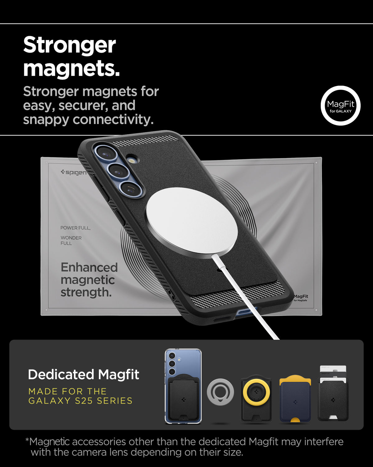 ACS08998 - Galaxy S25 Case Rugged Armor (MagFit) in Matte Black stronger magnets. Stronger magnets for easy, securer, and snappy connectivity. Dedicated magfit. Made for the galaxy s25 series.