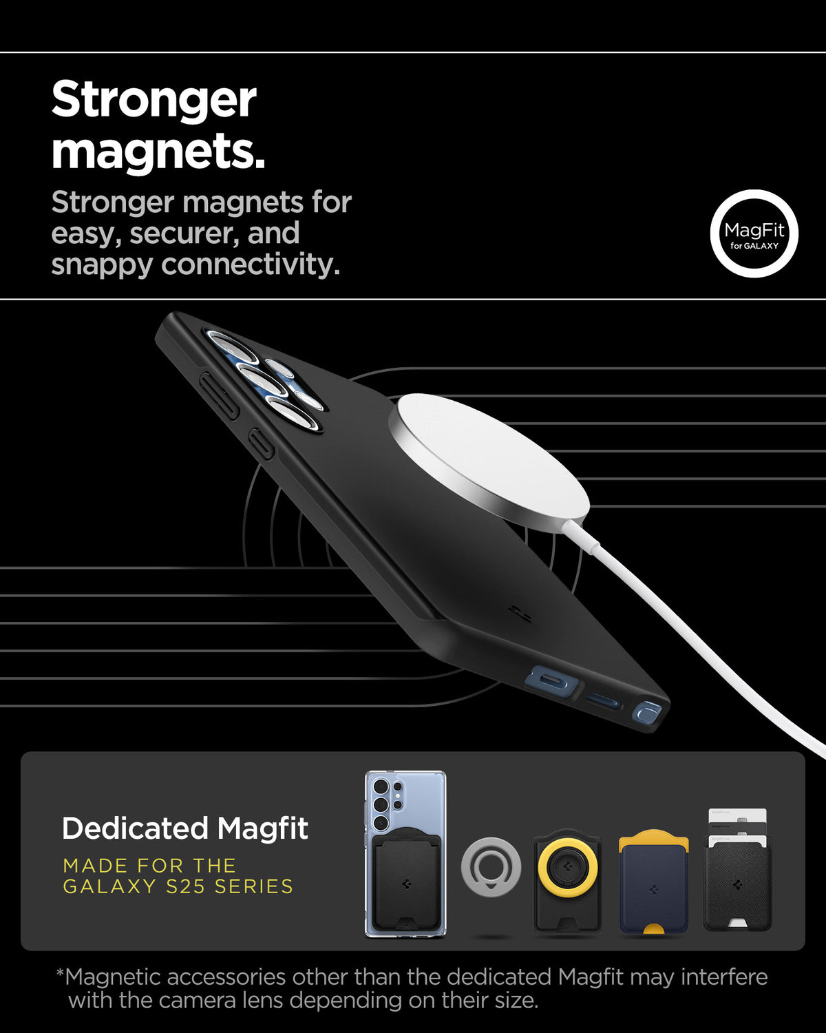 ACS08946 - Galaxy S25 Ultra Case Thin Fit (MagFit) in Black showing the  stronger magnets. Stronger magnets for easy, securer, and snappy connectivity. Magnetic accessories other that the dedicated Magfit may interfere with the lens depending on their size