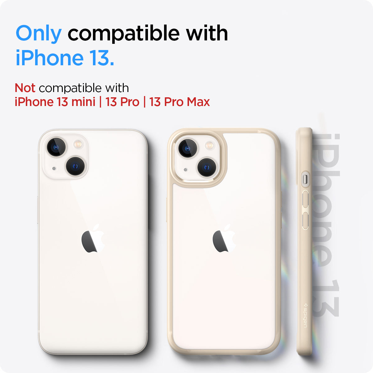 ACS03526 - iPhone 13 Case Ultra Hybrid in sand beige showing the compatibility only with iPhone 13. Not compatible with iPhone 13 mini | 13 Pro | 13 Pro Max