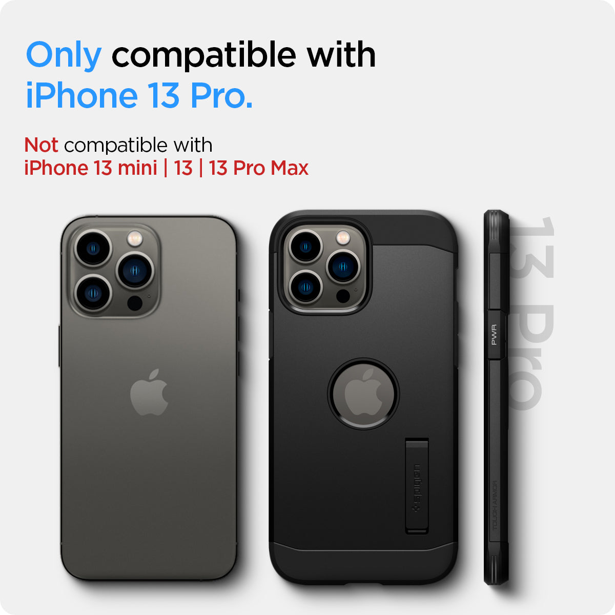 ACS03277 - iPhone 13 Pro Case Tough Armor in black showing the compatibility only with iPhone 13 Pro. Not compatible with iPhone 13 mini | 13 | 13 Pro Max