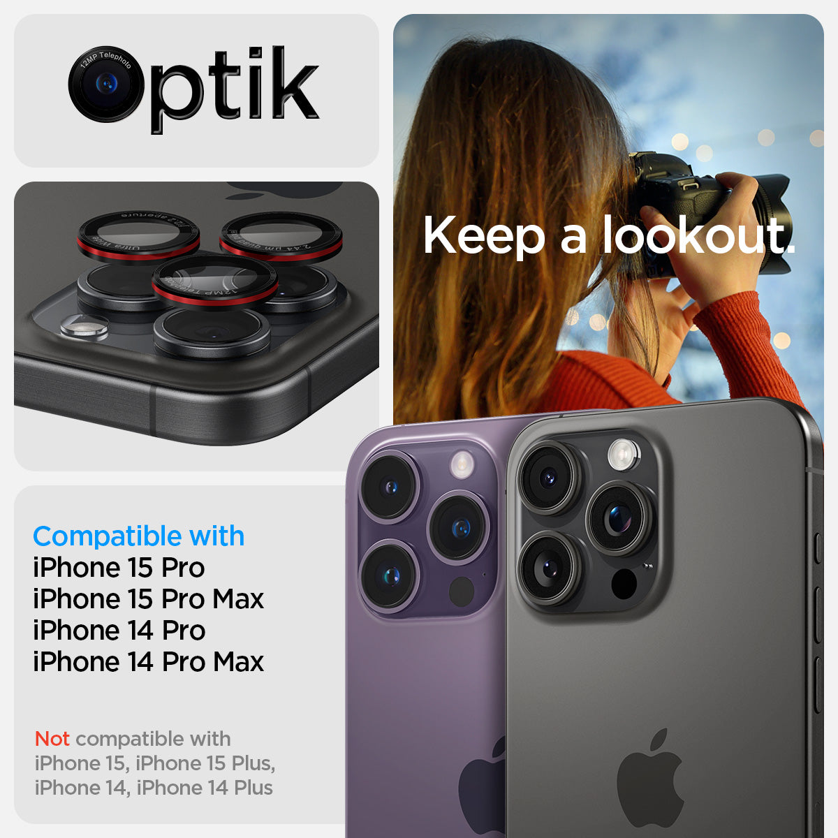 AGL05217 - iPhone 15 Pro / 15 Pro Max Optik Pro Lens Protector L-series keep a lookout showing the compatibility only with iPhone 14 pro, 14 pro max, 15 pro, 15 pro max. Not compatible with iPhone  14, 14 plus, 15, 15 plus.