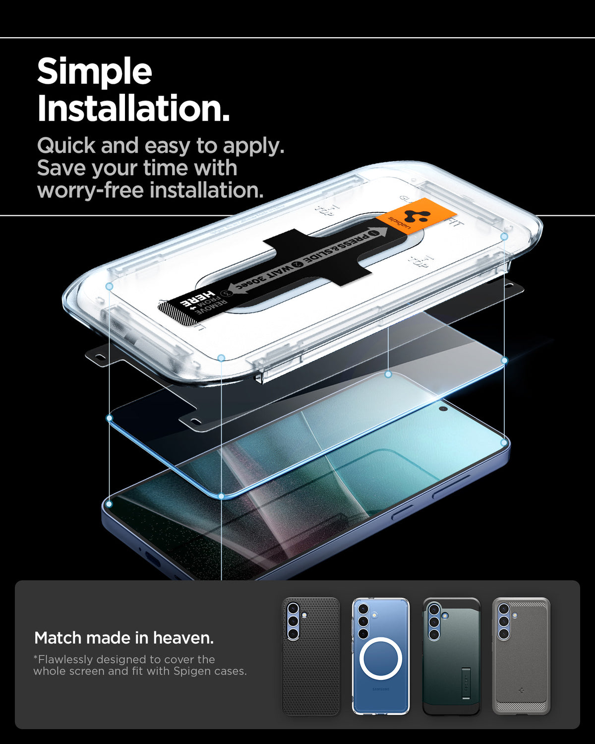 AGL07438 - Galaxy S25 GLAS.tR EZ Fit in Clear showing the simple installation, quick and easy to apply. Save your time with worry-free installation. Flawlessly designed to cover the whole screen and fit with Spigen cases 